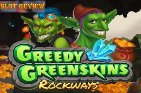 Greedy Greenskins Rockways Slot Review